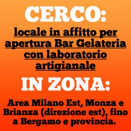 Foto CERCO  locale in affitto per apertura Bar Gelateria con laboratorio artigianale